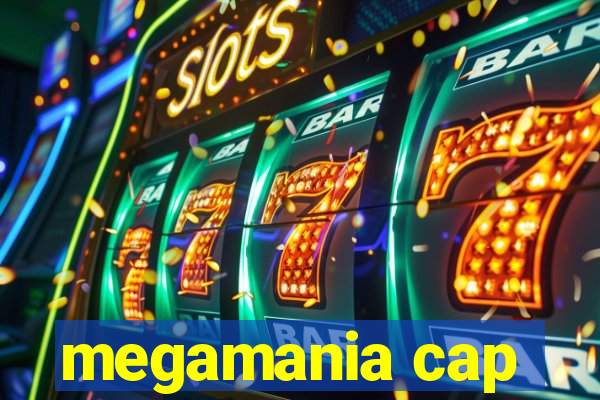 megamania cap